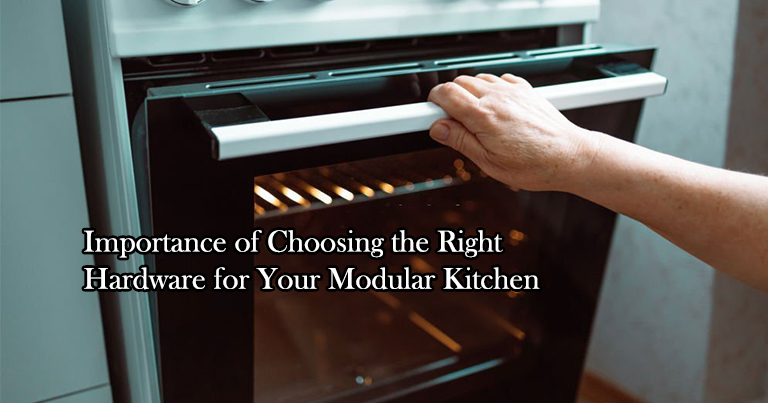 Importance of Choosing the Right Hardware for Your Modular Kitchen